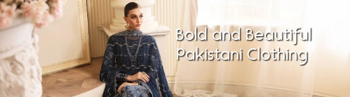 Bold and Beautiful Pakistani Clothing and style for women in UK.