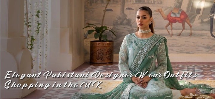 Elegant Pakistani Designer Wear Outfits Shopping in the UK - Hoorain Designer Wear