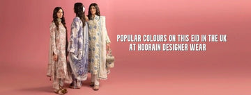 Hi, ladies! Want to make a splash this Eid? Take a look at these popular colours - Hoorain Designer Wear